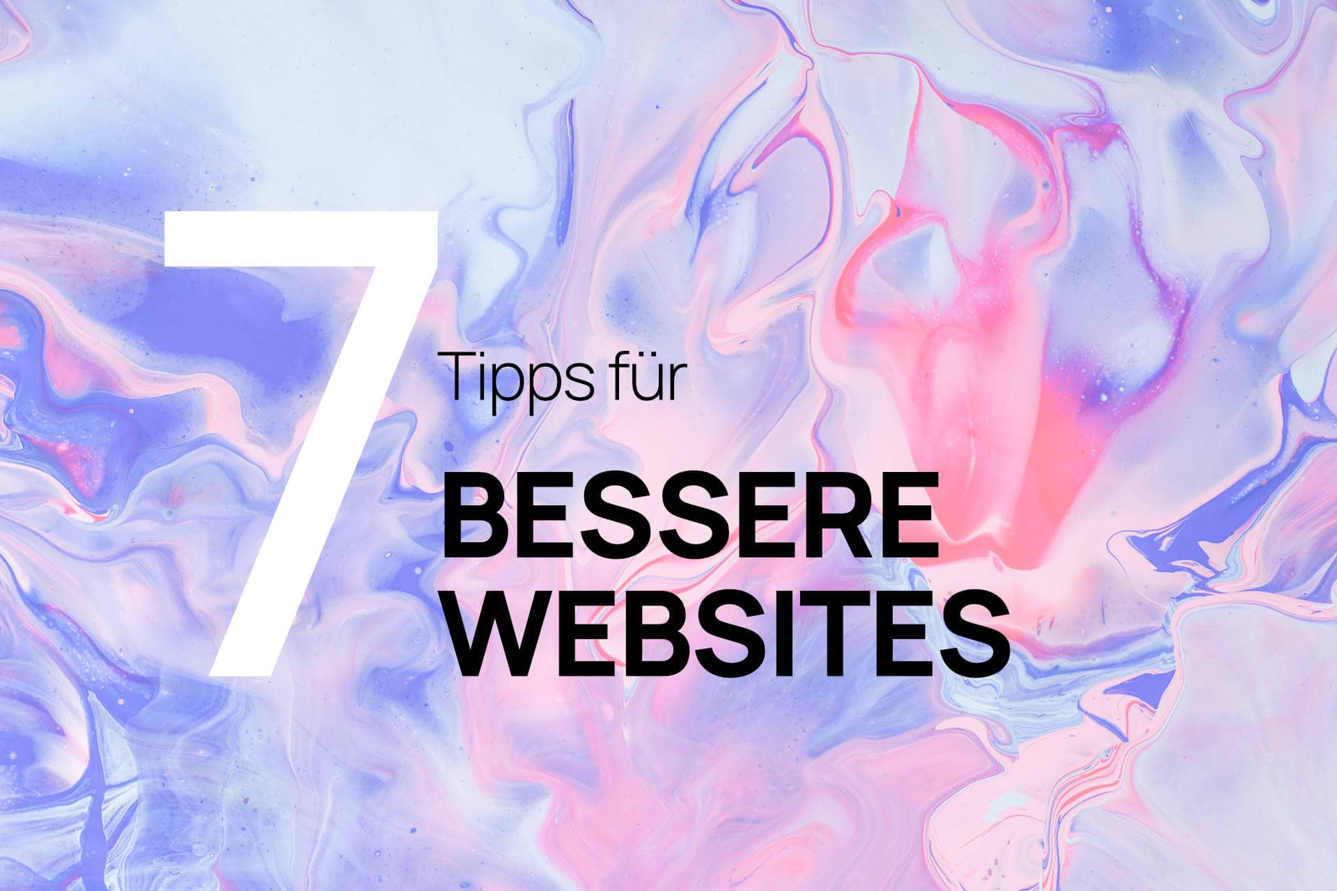 7 Tipps für bessere Websites